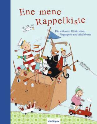 Ene mene Rappelkiste Die schönsten Kinderreime, Fingerspiele und Abzählverse Mit Bildern von Katrin Oertel