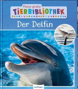 Meine große Tierbibliothek Der Delfin