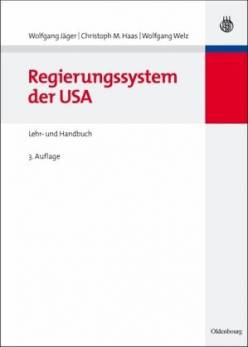 Regierungssystem der USA Lehr- und Handbuch 3., überarbeitete und aktualisierte Auflage 2007