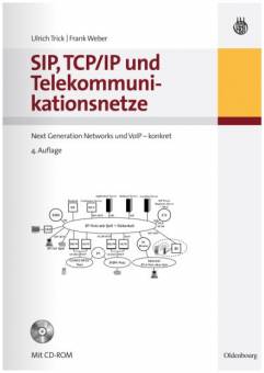 SIP, TCP/IP und Telekommunikationsnetze Next Generation Networks und VoIP - konkret 4.Auflage
Mit CD-ROM