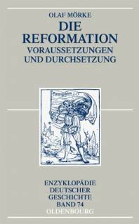 Die Reformation Voraussetzungen und Durchsetzung 2., aktualisierte Auflage