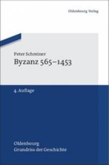 Byzanz 565-1453  4., aktualisierte Auflage 2011