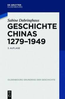 Geschichte Chinas 1279-1949  3., überarb. und akt. Aufl. 2015