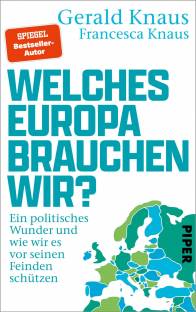Welches Europa brauchen. wir? Ein politisches Wunder und wie wir es vor seinen Feinden schützen