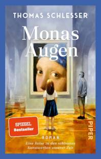 Monas Augen Eine Reise zu den schönsten Kunstwerken unserer Zeit Roman
