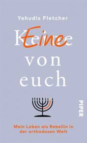 (K)eine von euch Mein Leben als Rebellin in der orthodoxen Welt Inspirierende Biografie einer jüdischen Frau zwischen Glaube und Emanzipation Originaltitel: Chutzpah. A Story of Making 
Übersetzung: Fischer, Erica