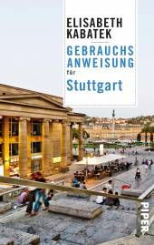 Gebrauchsanweisung für Stuttgart  Überarbeitete Neuausgabe 2019 (zuerst erschienen 2012)