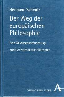 Der Weg der europäischen Philosophie. Eine Gewissenserforschung Band 2: Nachantike Philosophie