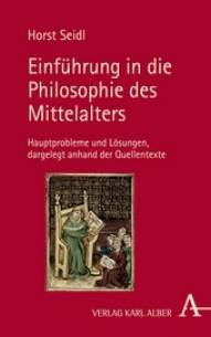 Einführung in die Philosophie des Mittelalters Hauptprobleme und Lösungen dargelegt anhand der Quellentexte