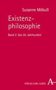 Existenzphilosophie Band 2: Das 20. Jahrhundert