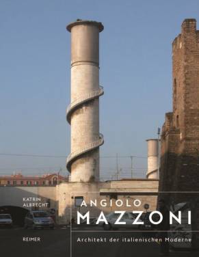 Angiolo Mazzoni Architekt der italienischen Moderne Vorliegende Arbeit wurde 2014 an der ETH Zürich als Dissertation angenommen.