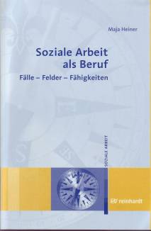 Soziale Arbeit als Beruf Fälle– Felder – Fähigkeiten