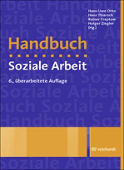 Handbuch Soziale Arbeit Grundlagen der Sozialarbeit und Sozialpädagogik 6., überarbeitete Auflage 2018