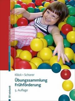 Übungssammlung Frühförderung Kinder von 0-6 heilpädagogisch fördern 5., durchgesehene Auflage 2020