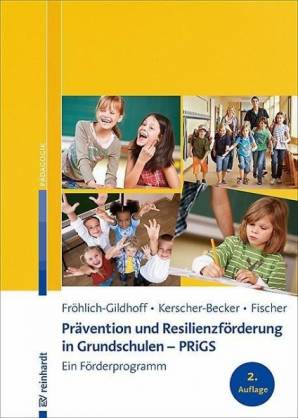 Prävention und Resilienzförderung in Grundschulen - PRiGS Ein Förderprogramm 2., aktualisierte Auflage 2020

Mit 5 Abbildungen und zahlreichen Kopiervorlagen
