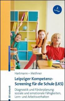 Leipziger Kompetenz-Screening für die Schule (LKS) Diagnostik und Förderplanung: soziale und emotionale Fähigkeiten, Lern- und Arbeitsverhalten 3. Auflage
