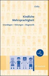 Kindliche Mehrsprachigkeit Grundlagen - Störungen - Diagnostik 3., vollständig überarbeitete Auflage