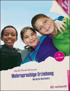 Mehrsprachige Erziehung Wie Sie Ihr Kind fördern - Elternratgeber 4., überarb. Aufl. 2022