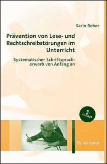 Prävention von Lese- und Rechtschreibstörungen im Unterricht Systematischer Schriftspracherwerb von Anfang an Mit Online-Zusatzmaterial

3., überarbeitete Auflage 2023