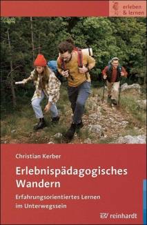 Erlebnispädagogisches Wandern Erfahrungsorientiertes Lernen im Unterwegssein