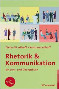 Rhetorik & Kommunikation Ein Lehr- und Übungsbuch 19. Auflage