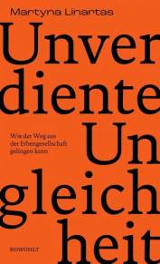 Unverdiente Ungleichheit Wie der Weg aus der Erbengesellschaft gelingen kann
