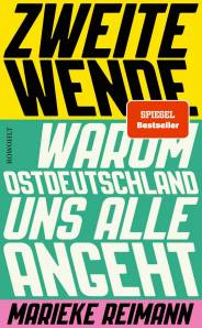 Zweite Wende Warum Ostdeutschland uns alle angeht