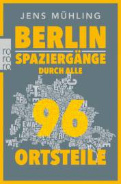 Berlin  Spaziergänge durch alle 96 Ortsteile