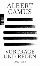Albert Camus - Vorträge und Reden 1937 – 1958  Übersetzt von: Andreas Fliedner

Die Originalausgabe erschien 2006 unter dem Titel «Conférences et discours 1936–1958» im Verlag Éditions Gallimard, Paris.