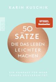 50 Sätze, die das Leben leichter machen Ein Kompass für mehr innere Souveränität