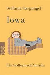 Iowa Ein Ausflug nach Amerika Mitarbeit: Rösinger, Christiane