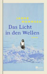 Das Licht in den Wellen Roman