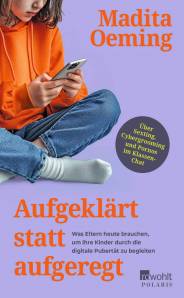 Aufgeklärt statt aufgeregt Was Eltern heute brauchen, um ihre Kinder durch die digitale Pubertät zu begleiten