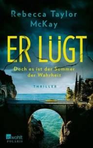 Er lügt Doch es ist der Sommer der Wahrheit