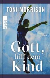 Gott, hilf dem Kind Roman Übersetzt von: Thomas Piltz