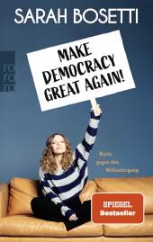 Make Democracy Great Again! Worte gegen den Weltuntergang
