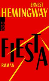 Fiesta  übersetzt von: Werner Schmitz

Die Originalausgabe erschien 1926 unter dem Titel «The Sun Also Rises» 
bei Charles Scribner’s Sons, New York.
