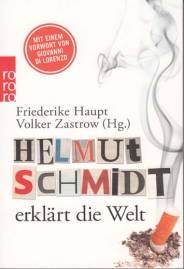 Helmut Schmidt erklärt die Welt  Mit´einem Vorwort von Giovanni di Lorenzo