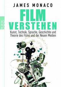 Film verstehen Kunst, Technik, Sprache, Geschichte und Theorie des Films und der Neuen Medien 4. Auflage 2015