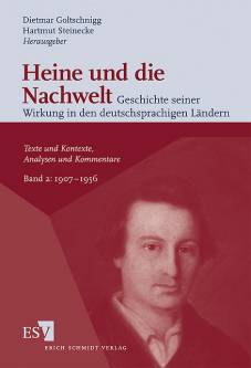 Heine und die Nachwelt Geschichte seiner Wirkung in den deutschsprachigen Ländern.  Texte und Kontexte, Analysen und Kommentare Band 2: 1907–1956