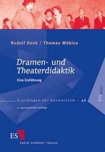 Dramen- und Theaterdidaktik Eine Einführung 2., neu bearbeitete Auflage 2010 / 1. Auflage 2008