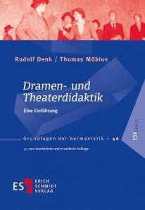 Dramen- und Theaterdidaktik Eine Einführung 3., neu bearbeitete und erweiterte Auflage 2017 (1. Aufl. 2008)