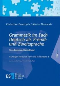 Grammatik im Fach Deutsch als Fremd- und Zweitsprache Grundlagen und Vermittlung 2., neu bearbeitete und erweiterte Auflage 2021