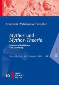 Mythos und Mythos-Theorie Formen und Funktionen - Eine Einführung = ESV basics