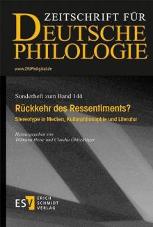 Rückkehr des Ressentiments? Stereotype in Medien, Kulturphilosophie und Literatur Zeitschrift für Deutsche Philologie, Sonderheft zum Band 144