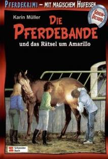 Die Pferdebande und das Rätsel um Amarillo Pferdekrimi- Mit magischem Hufeisen Geheim- Decoder