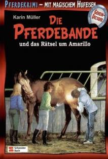 Die Pferdebande und das Rätsel um Amarillo Pferdekrimi- Mit magischem Hufeisen Geheim- Decoder