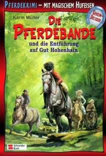 Die Pferdebande und die Entführung auf Gut Hohenhain Pferdekrimi- Mit magischem Hufeisen Mit Geheim- Decoder