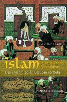 Islam in christlicher Perspektive Den muslimischen Glauben verstehen