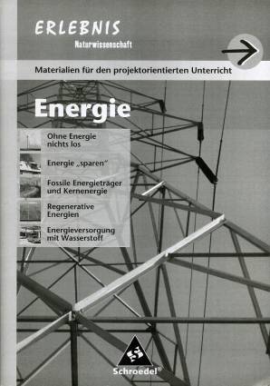 Energie Materialien für den projektorientierten Unterricht Ohne Energie nichts los 
Energie „sparen“ 
Fossile Energieträger und Kernenergie 
Regenerative Energien 
Energieversorgung mit Wasserstoff